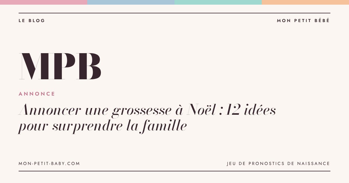Annoncer une grossesse à Noël : 12 idées pour surprendre la famille